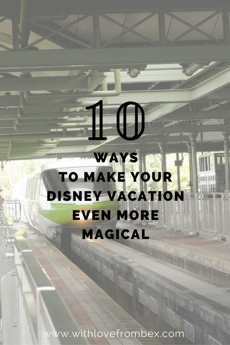 10 ways to make your Disney World vacation even more magical