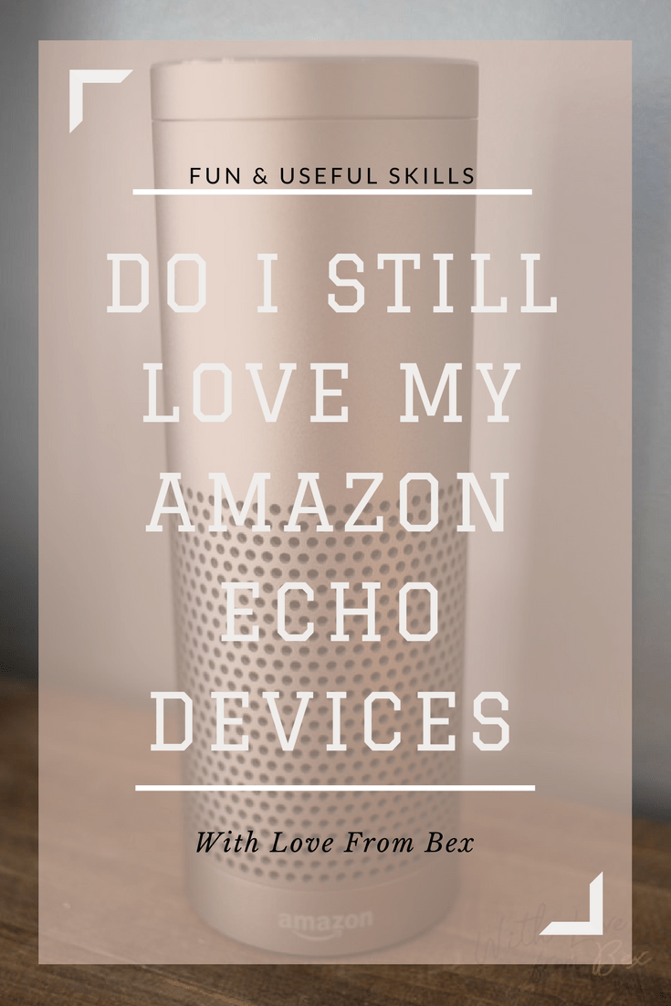 Do I still Love my Amazon Alexa Devices?